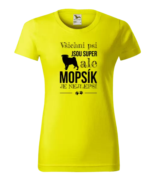 Dámské tričko Mopsík je nejlepší