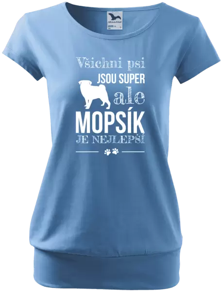 Dámské tričko Mopsík je nejlepší
