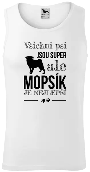 Pánské tílko Mopsík je nejlepší
