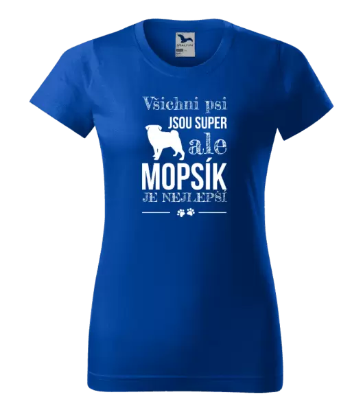 Dámské tričko Mopsík je nejlepší