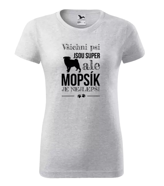 Dámské tričko Mopsík je nejlepší