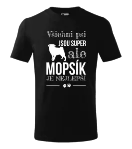 Dětské tričko Mopsík je nejlepší