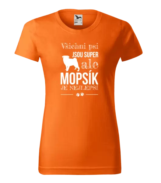 Dámské tričko Mopsík je nejlepší