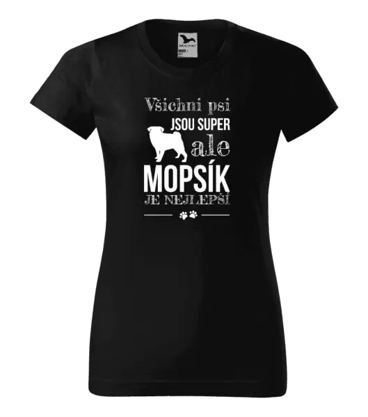 Dámské tričko Mopsík je nejlepší