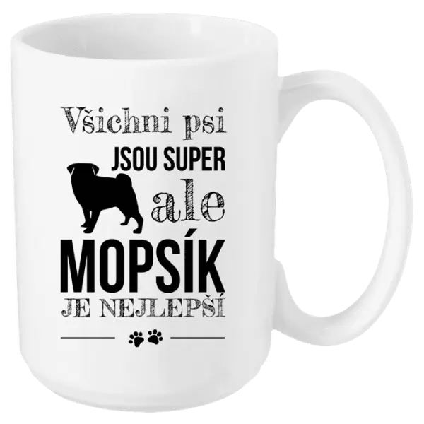 Hrnek Mopsík je nejlepší