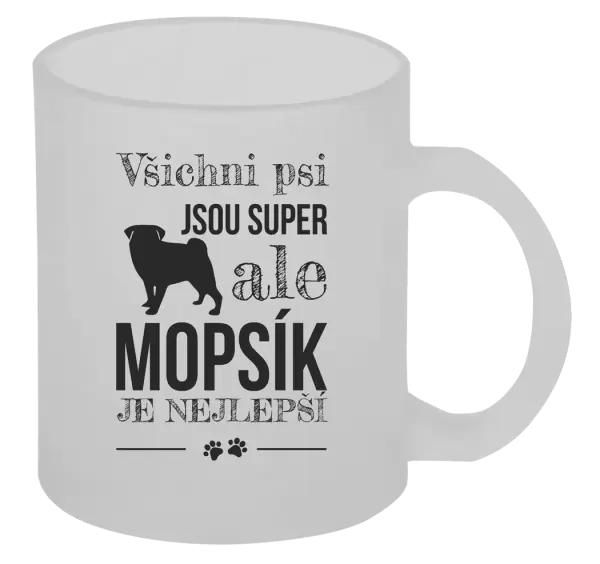 Hrnek Mopsík je nejlepší