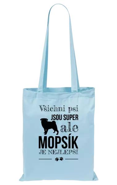 Látková taška Mopsík je nejlepší
