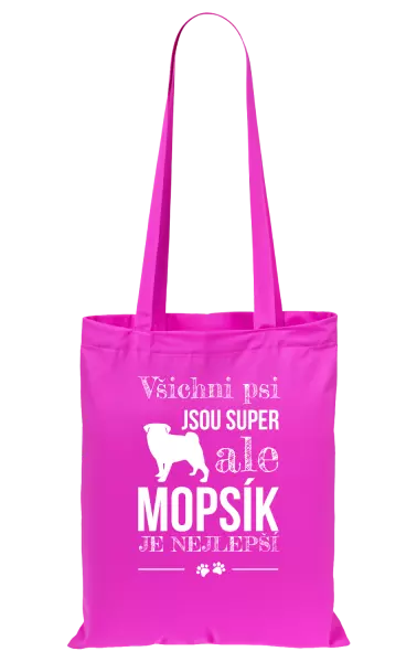 Látková taška Mopsík je nejlepší