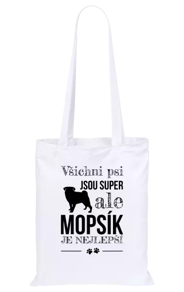 Látková taška Mopsík je nejlepší