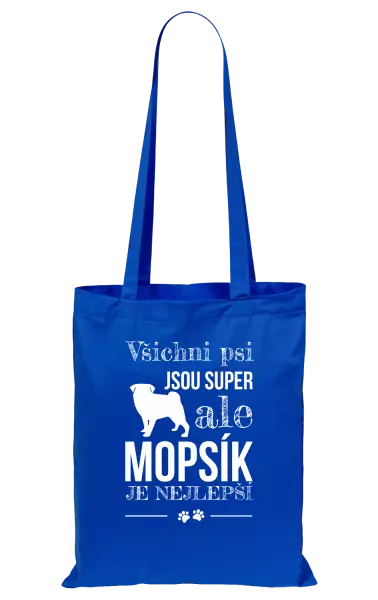 Látková taška Mopsík je nejlepší