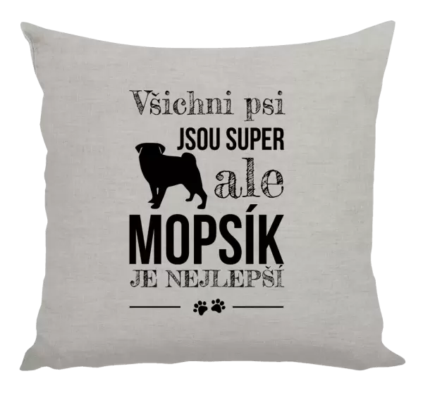 Polštář Mopsík je nejlepší