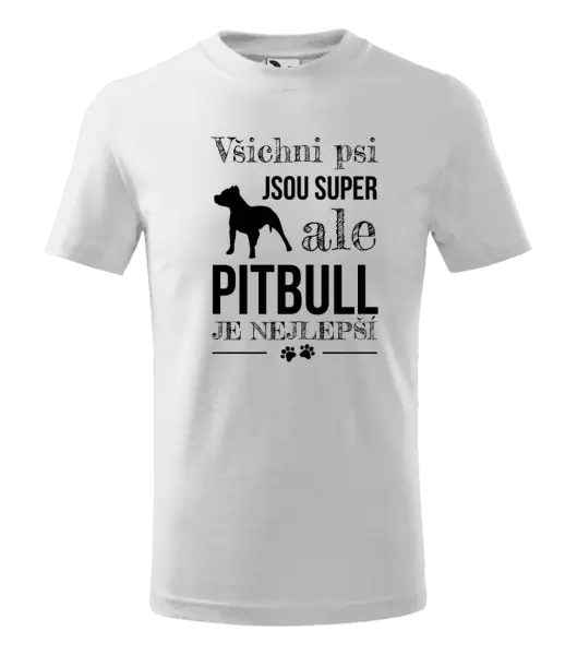 Dětské tričko Pitbull je nejlepší