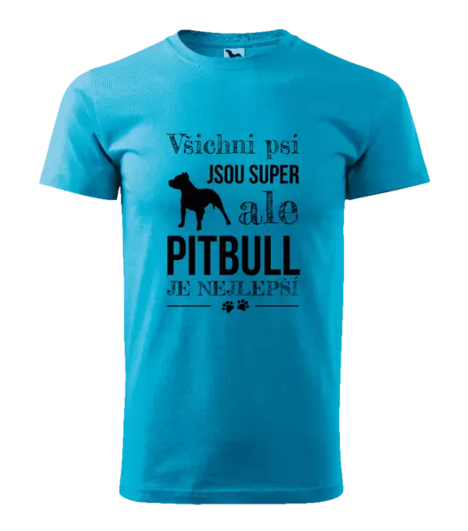 Pánské tričko Pitbull je nejlepší