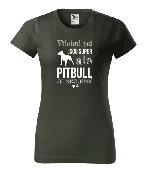 Dámské tričko Pitbull je nejlepší
