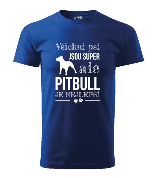 Pánské tričko Pitbull je nejlepší
