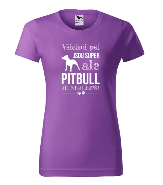 Dámské tričko Pitbull je nejlepší