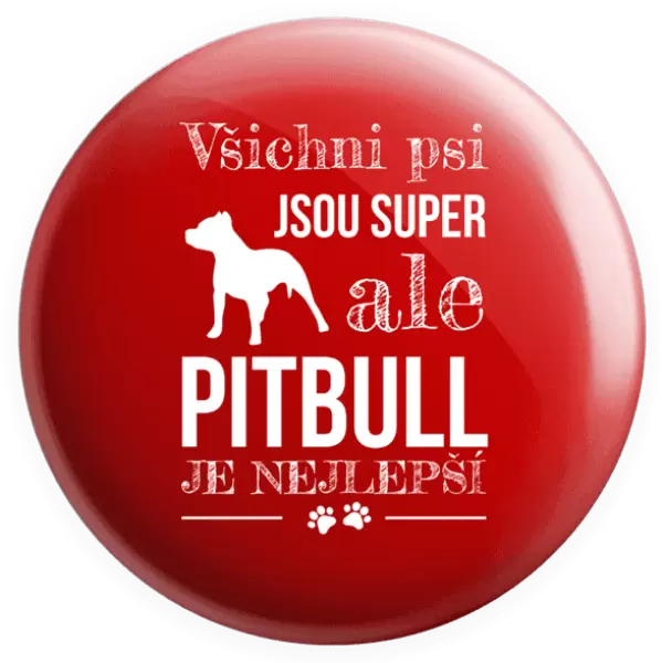 Placka Pitbull je nejlepší