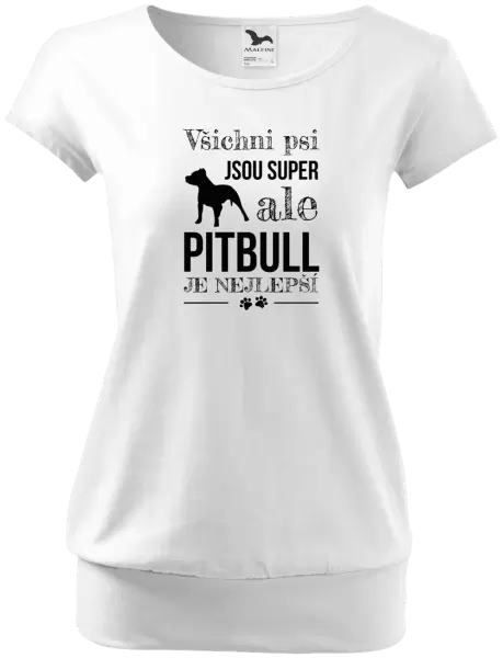 Dámské tričko Pitbull je nejlepší