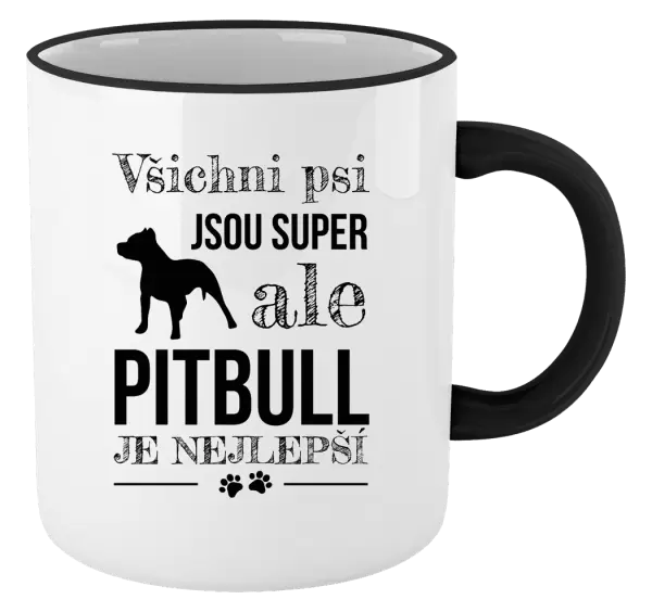 Hrnek Pitbull je nejlepší