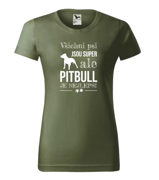 Dámské tričko Pitbull je nejlepší