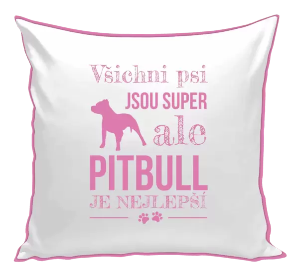 Polštář Pitbull je nejlepší