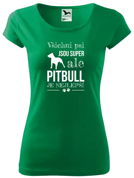 Dámské tričko Pitbull je nejlepší