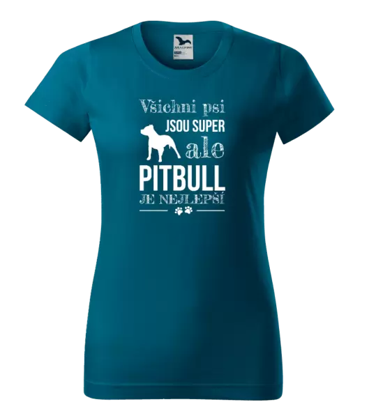 Dámské tričko Pitbull je nejlepší