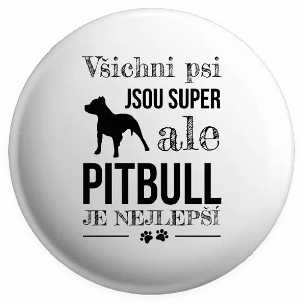 Placka Pitbull je nejlepší