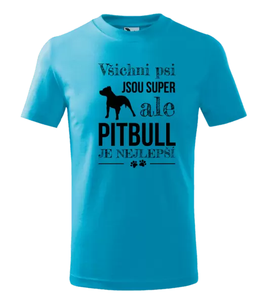 Dětské tričko Pitbull je nejlepší