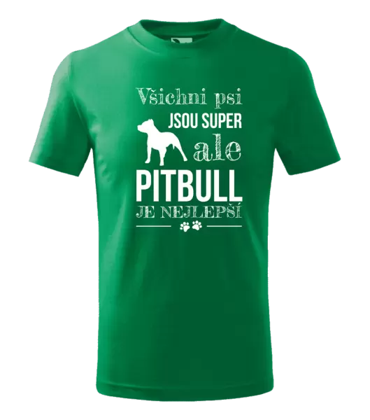 Dětské tričko Pitbull je nejlepší