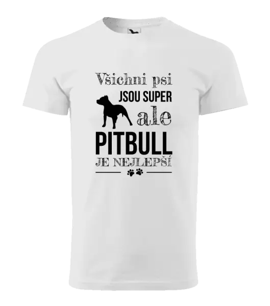 Pánské tričko Pitbull je nejlepší