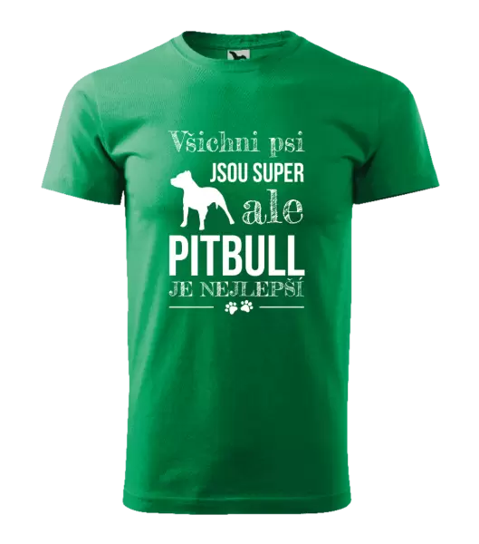 Pánské tričko Pitbull je nejlepší