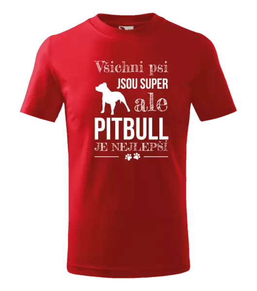 Dětské tričko Pitbull je nejlepší