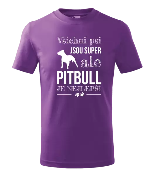 Dětské tričko Pitbull je nejlepší