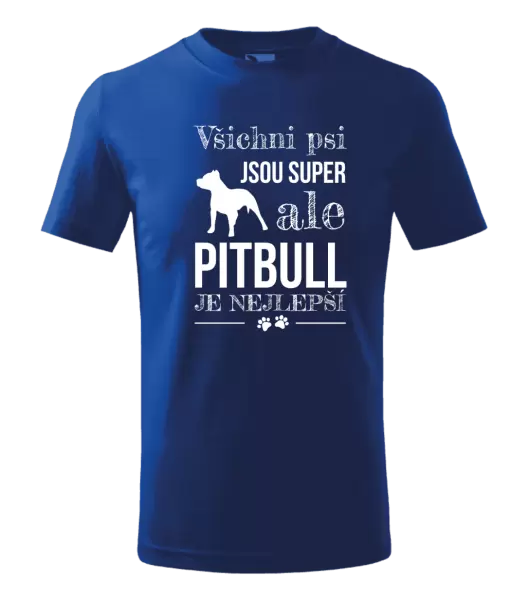 Dětské tričko Pitbull je nejlepší