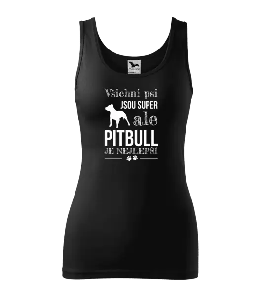 Dámské tílko Pitbull je nejlepší
