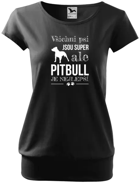 Dámské tričko Pitbull je nejlepší