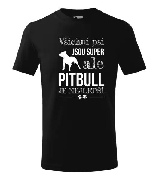 Dětské tričko Pitbull je nejlepší