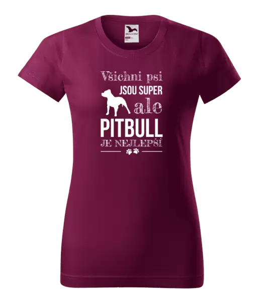 Dámské tričko Pitbull je nejlepší