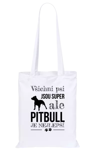 Látková taška Pitbull je nejlepší