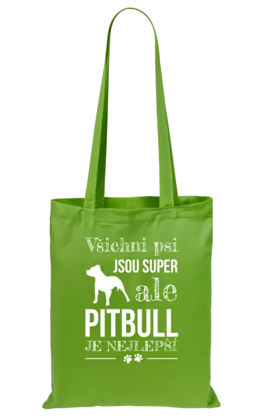 Látková taška Pitbull je nejlepší