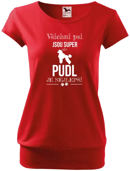 Dámské tričko Pudl je nejlepší