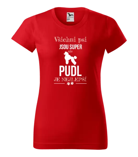 Dámské tričko Pudl je nejlepší