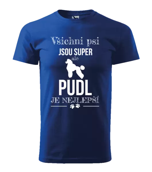 Pánské tričko Pudl je nejlepší