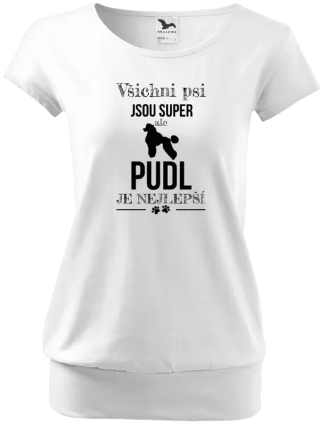 Dámské tričko Pudl je nejlepší