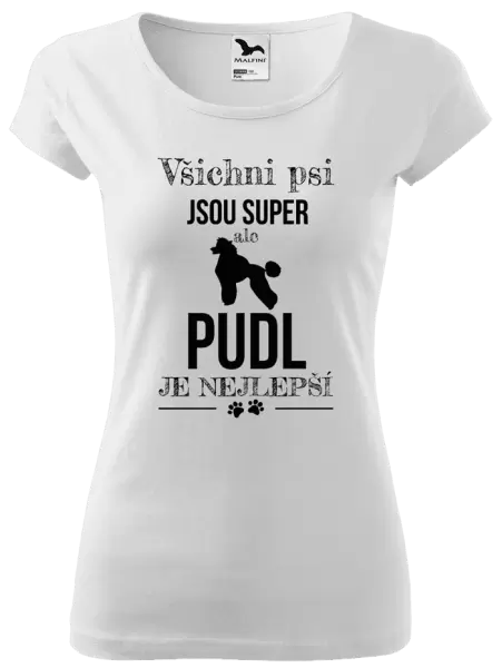 Dámské tričko Pudl je nejlepší