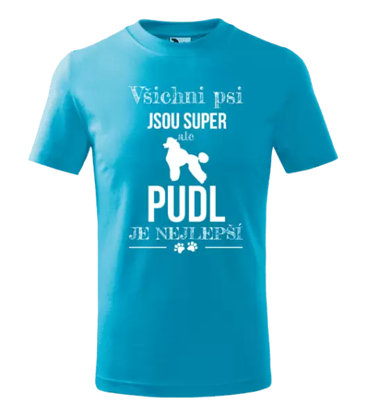 Dětské tričko Pudl je nejlepší