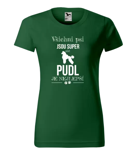 Dámské tričko Pudl je nejlepší