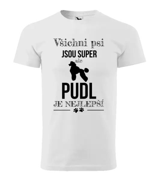 Pánské tričko Pudl je nejlepší