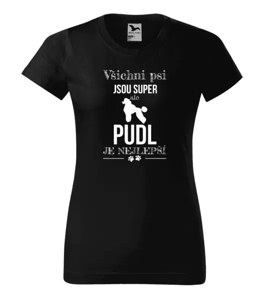 Dámské tričko Pudl je nejlepší